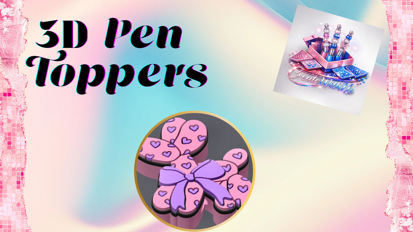 3D Pen Toppers