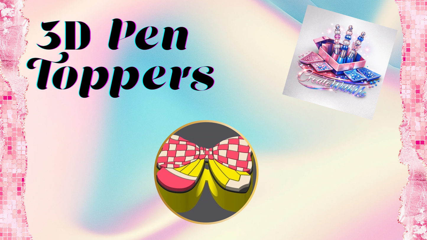 3D Pen Toppers